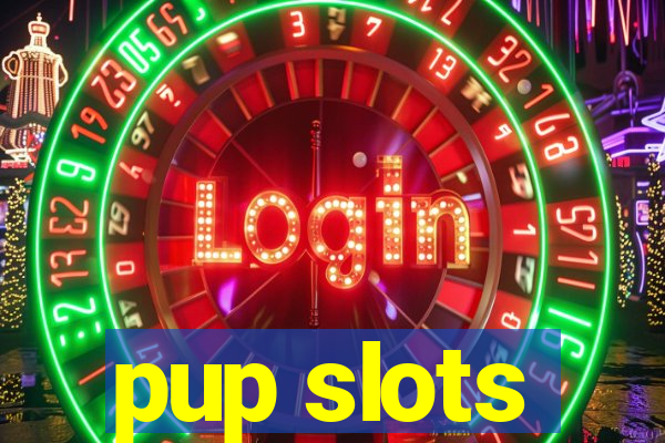 pup slots