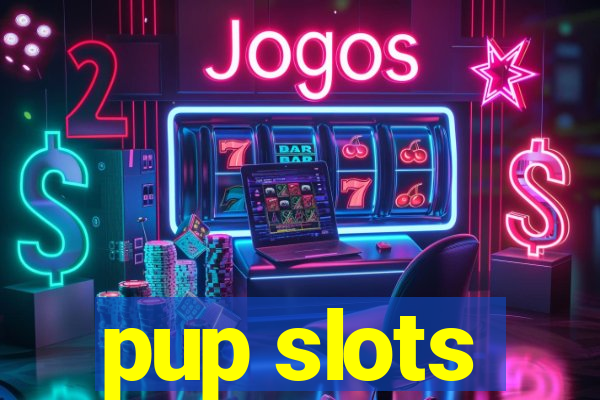 pup slots