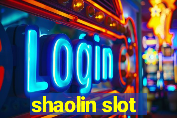 shaolin slot