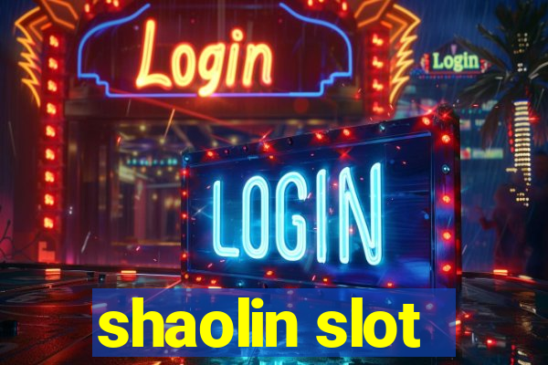 shaolin slot