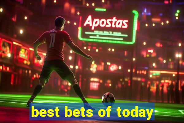 best bets of today