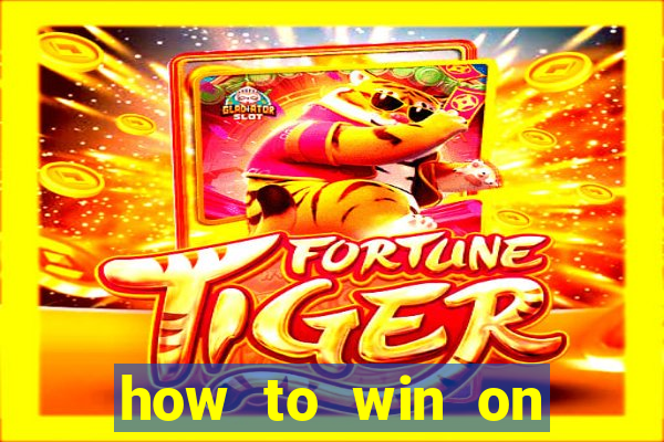 how to win on slot machines every time