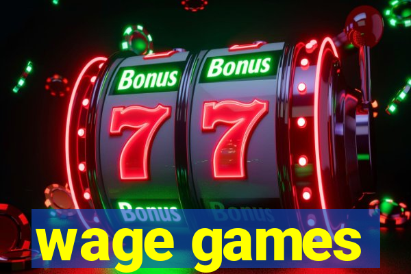 wage games