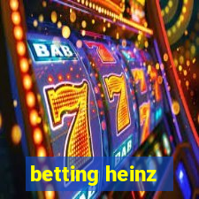 betting heinz