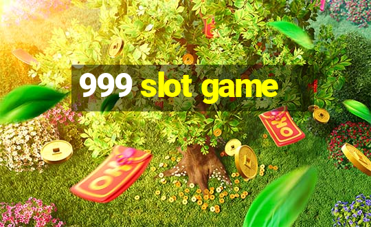 999 slot game