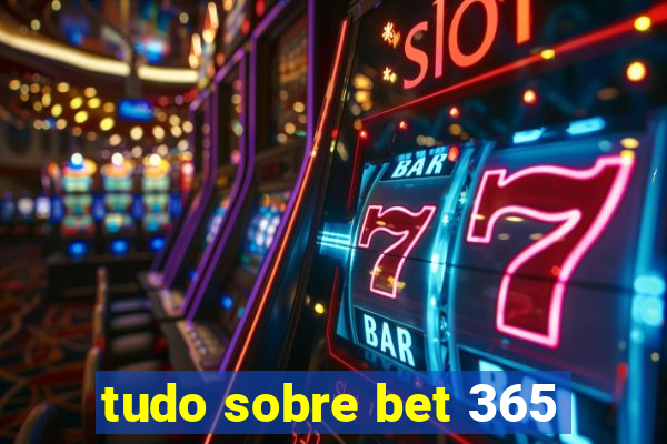 tudo sobre bet 365