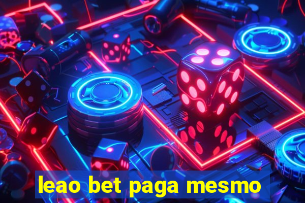 leao bet paga mesmo