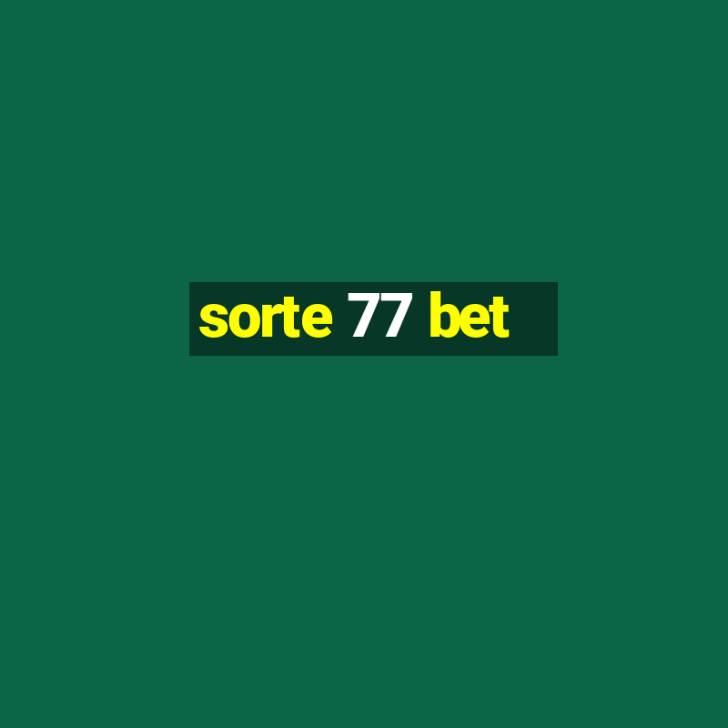 sorte 77 bet