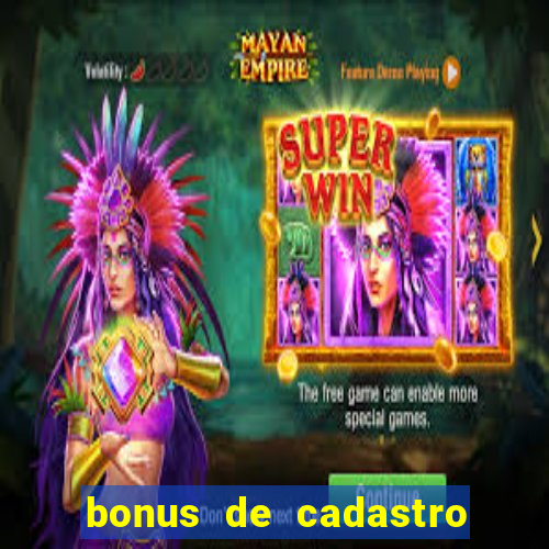 bonus de cadastro sem dep贸sito