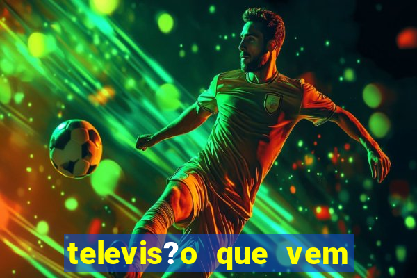 televis?o que vem com jogos