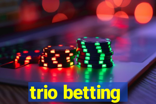 trio betting