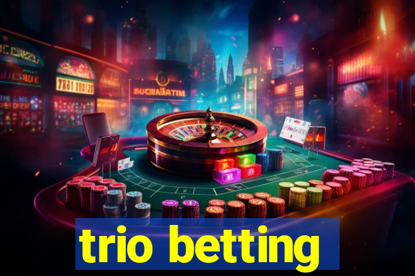 trio betting