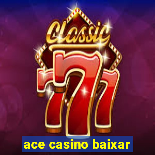 ace casino baixar