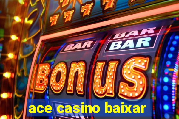 ace casino baixar