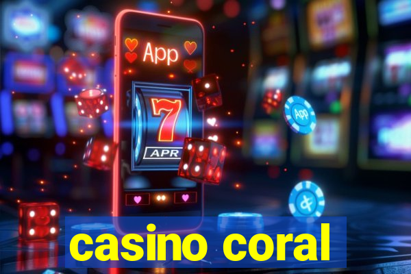 casino coral