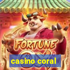 casino coral