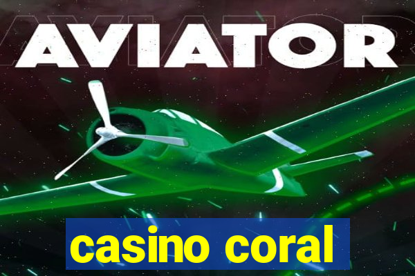 casino coral