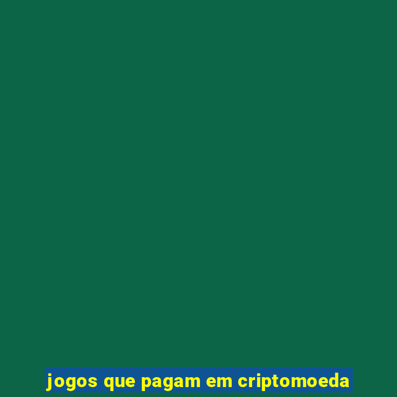 jogos que pagam em criptomoeda