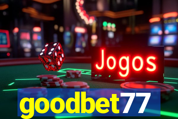 goodbet77