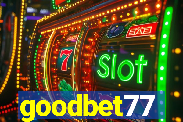 goodbet77