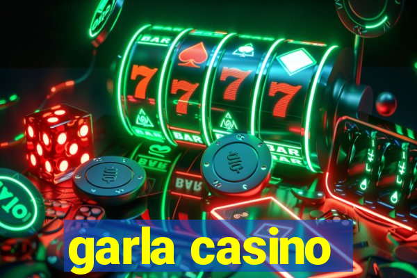 garla casino