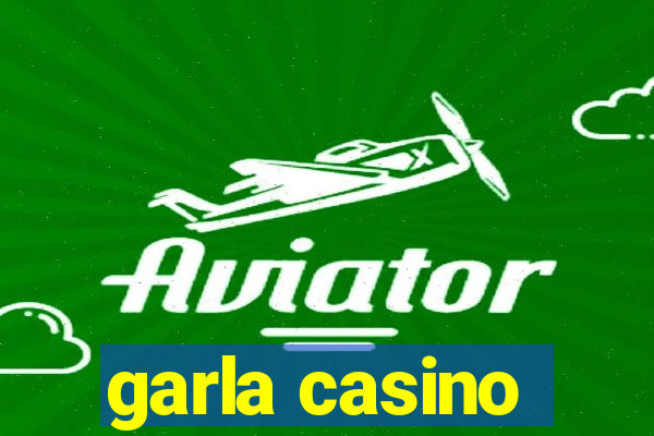 garla casino