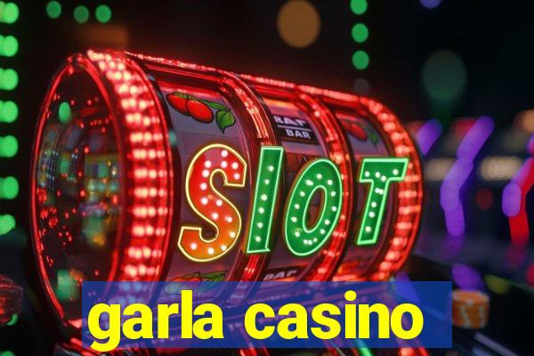 garla casino