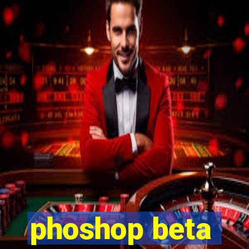 phoshop beta