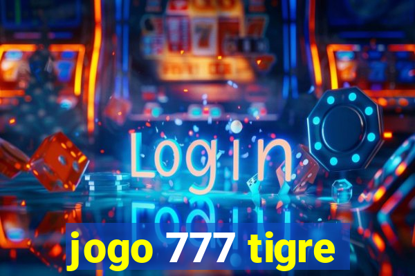 jogo 777 tigre