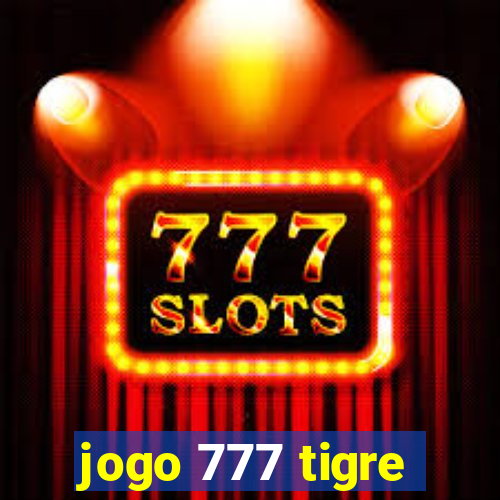 jogo 777 tigre