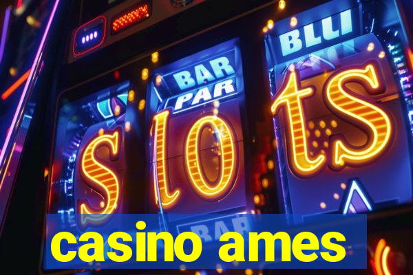 casino ames