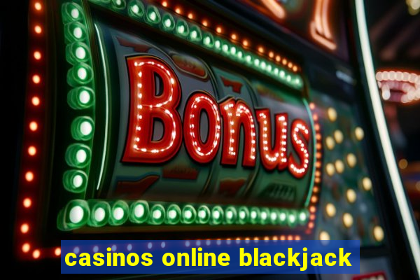 casinos online blackjack