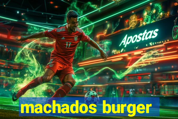 machados burger