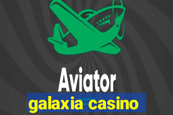 galaxia casino