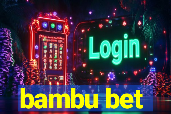 bambu bet