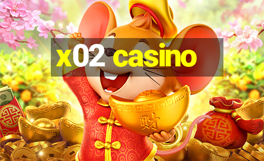 x02 casino