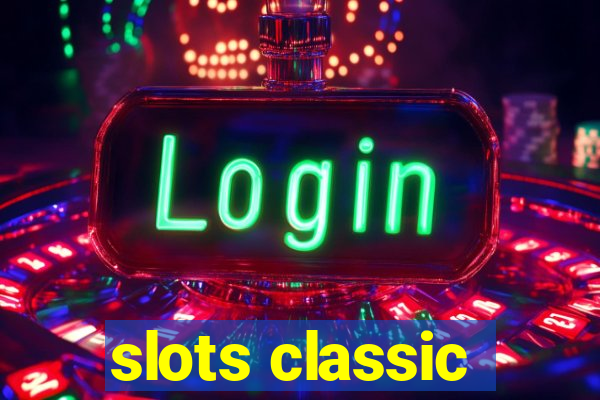 slots classic