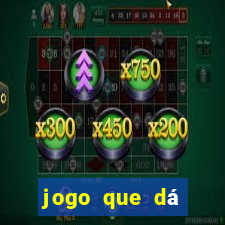 jogo que dá dinheiro real