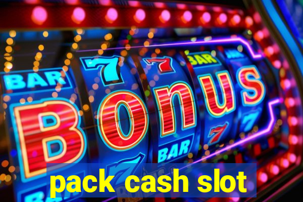 pack cash slot