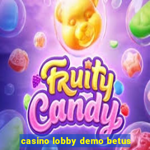 casino lobby demo betus