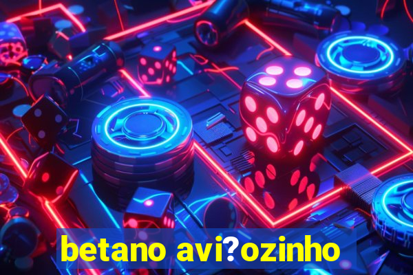 betano avi?ozinho