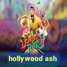 hollywood ash