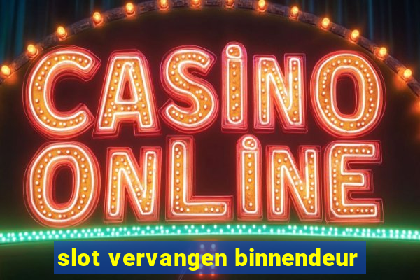 slot vervangen binnendeur