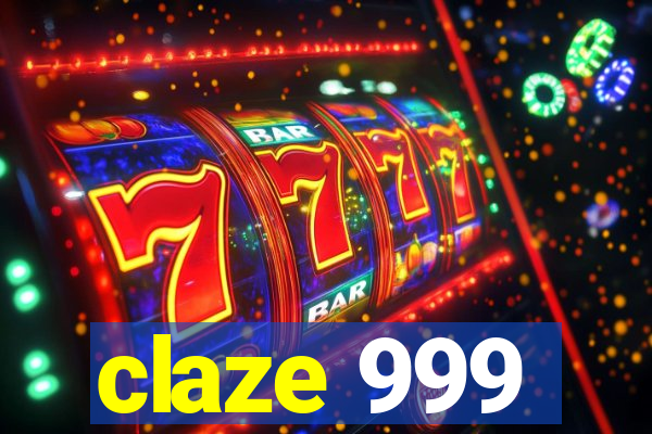 claze 999