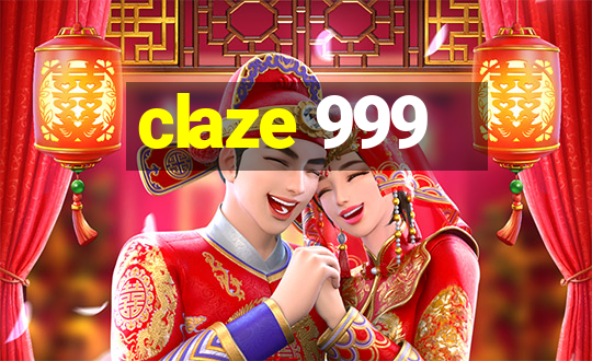 claze 999