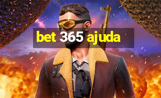 bet 365 ajuda