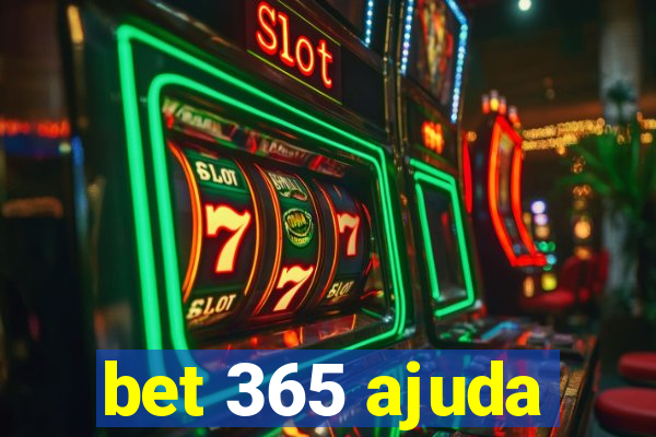 bet 365 ajuda