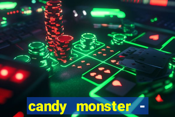 candy monster - crazy party