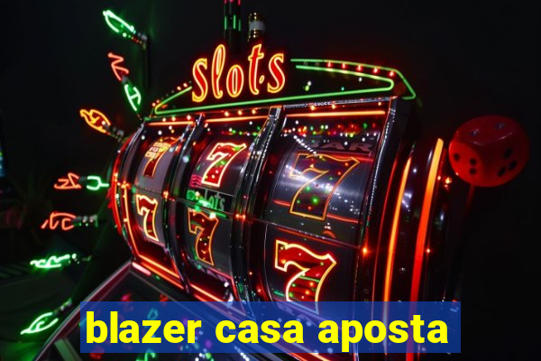 blazer casa aposta