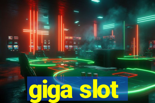 giga slot